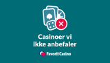 Casinoer vi ikke anbefaler: Alle de casinoer du bør undgå!